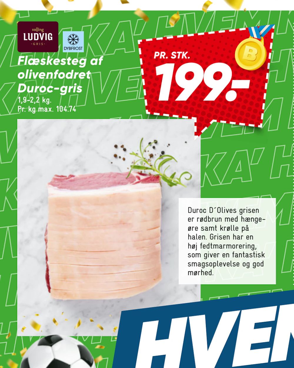 Tilbud på Flæskesteg af olivenfodret Duroc-gris fra Bilka til 199 kr.