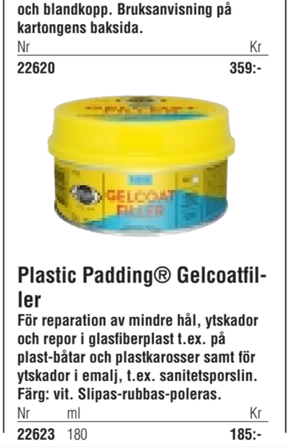 Erbjudanden på Plastic Padding® Gelcoatfiller från Erlandsons Brygga för 185 kr