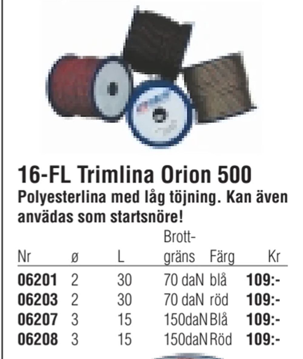 Erbjudanden på 16-FL Trimlina Orion 500 från Erlandsons Brygga för 109 kr