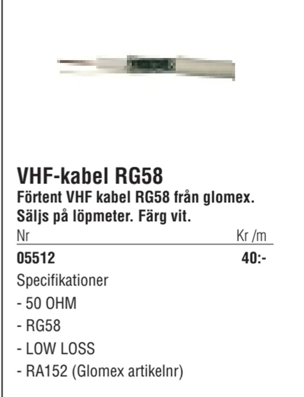 Erbjudanden på VHF-kabel RG58 från Erlandsons Brygga för 40 kr