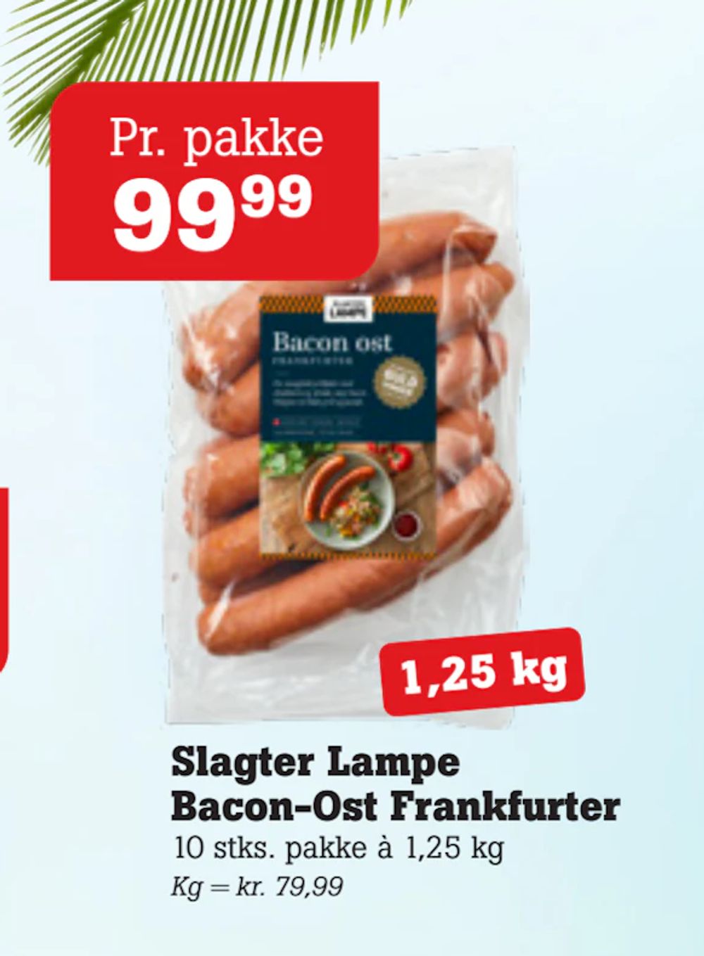 Tilbud på Slagter Lampe Bacon-Ost Frankfurter fra Poetzsch Padborg til 99,99 kr.