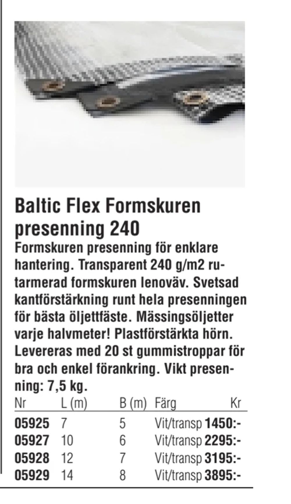 Erbjudanden på Baltic Flex Formskuren presenning 240 från Erlandsons Brygga för 1 450 kr
