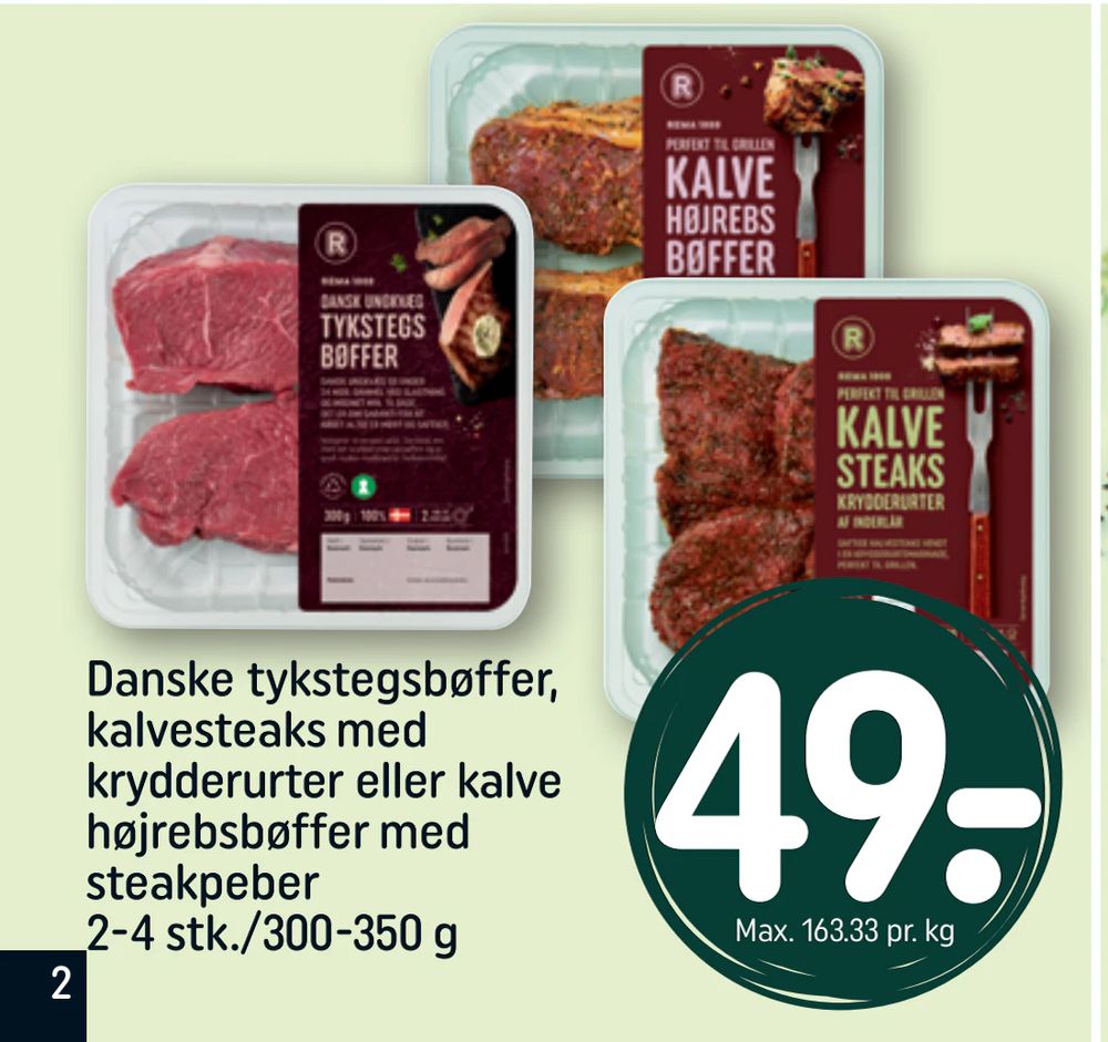 Tilbud på Danske tykstegsbøffer, kalvesteaks med krydderurter eller kalve højrebsbøffer med steakpeber 2-4 stk./300-350 g fra REMA 1000 til 49 kr.