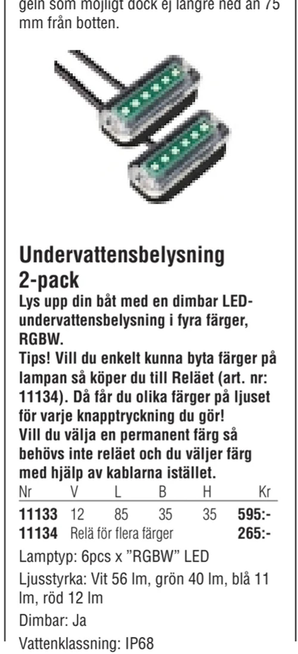 Erbjudanden på Undervattensbelysning 2-pack från Erlandsons Brygga för 265 kr