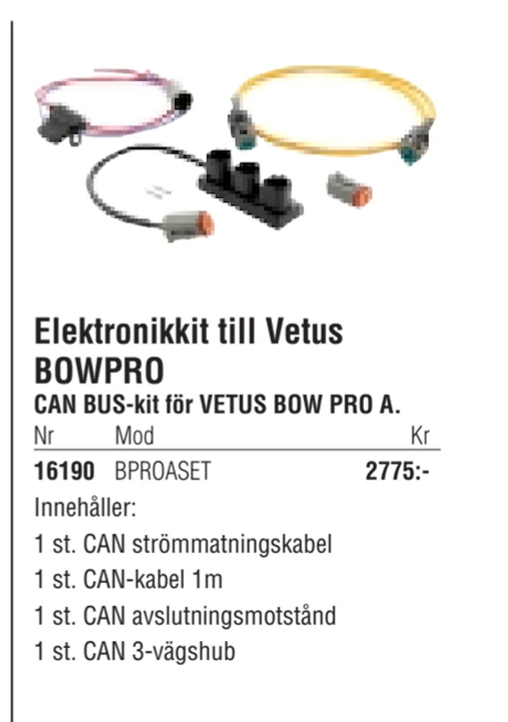 Erbjudanden på Elektronikkit till Vetus BOWPRO från Erlandsons Brygga för 2 775 kr
