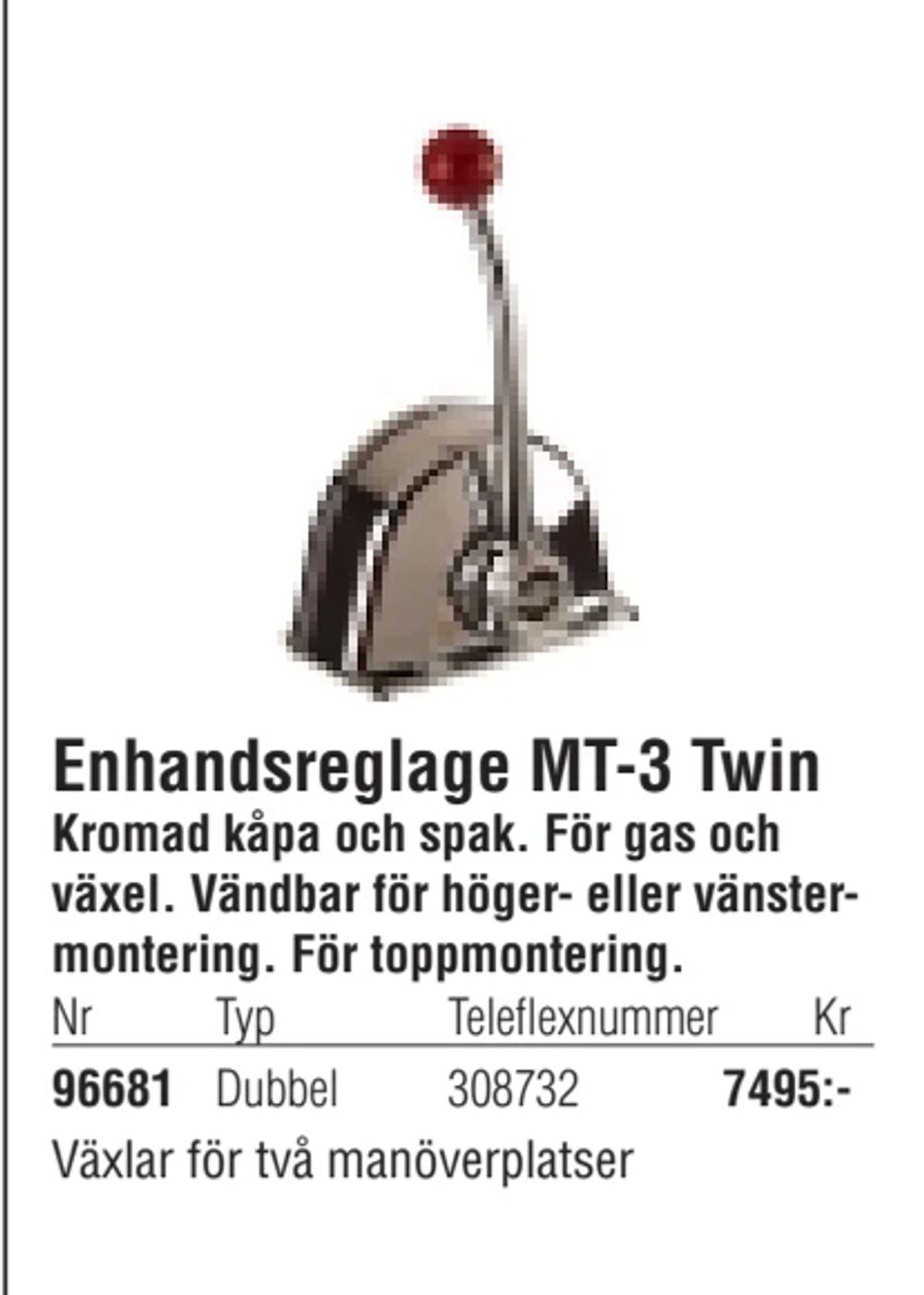 Erbjudanden på Enhandsreglage MT-3 Twin från Erlandsons Brygga för 7 495 kr