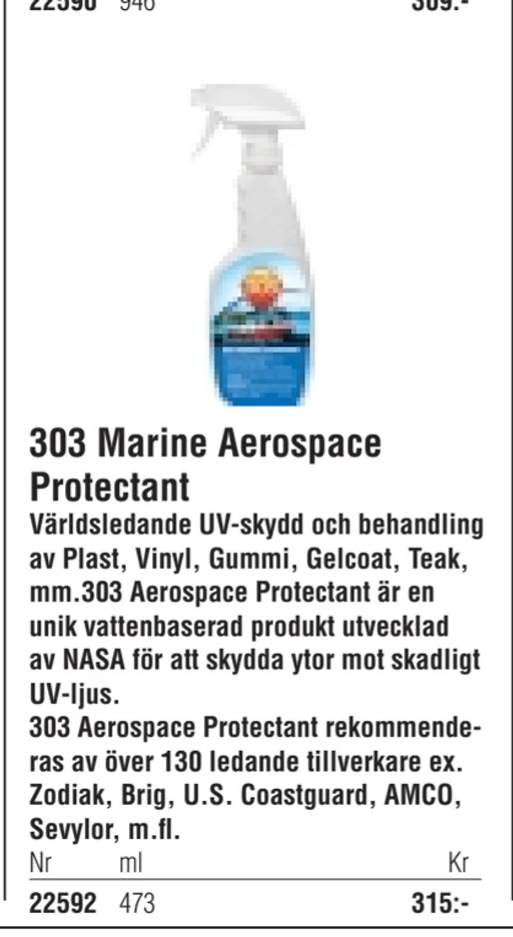 Erbjudanden på 303 Marine Aerospace Protectant från Erlandsons Brygga för 315 kr