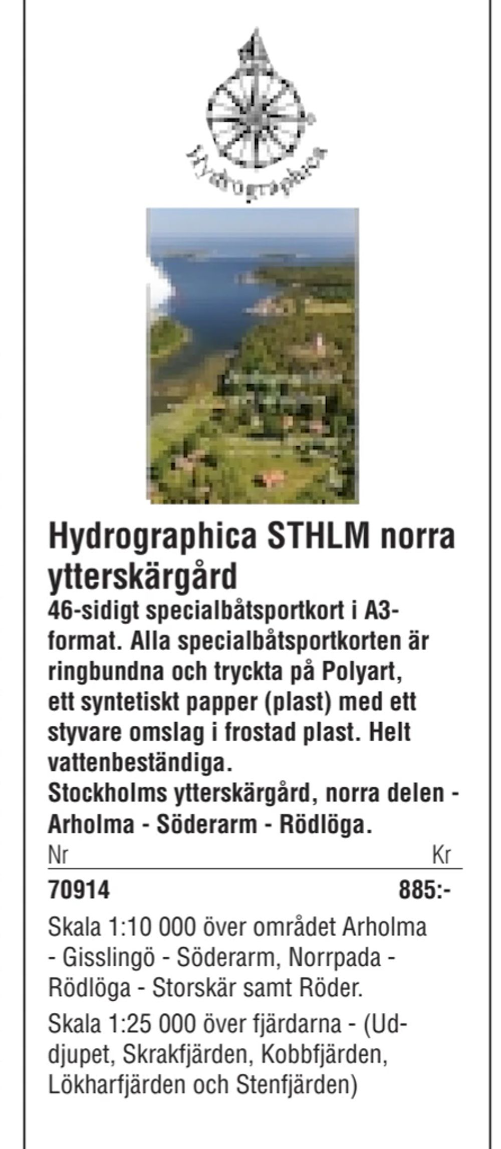 Erbjudanden på Hydrographica STHLM norra ytterskärgård från Erlandsons Brygga för 885 kr