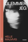 Glemmer jeg | Helle Malmvig