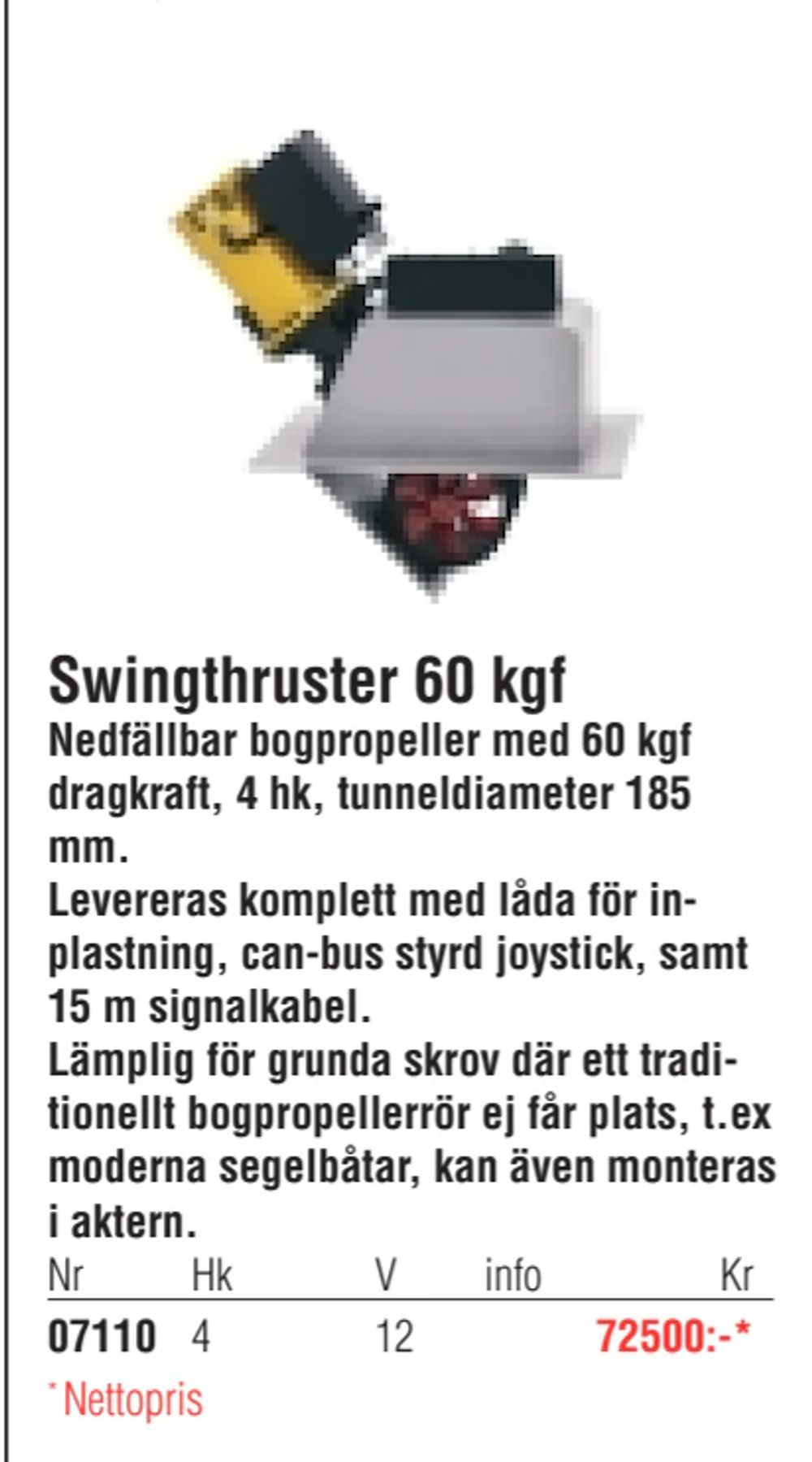 Erbjudanden på Swingthruster 60 kgf från Erlandsons Brygga för 72 500 kr