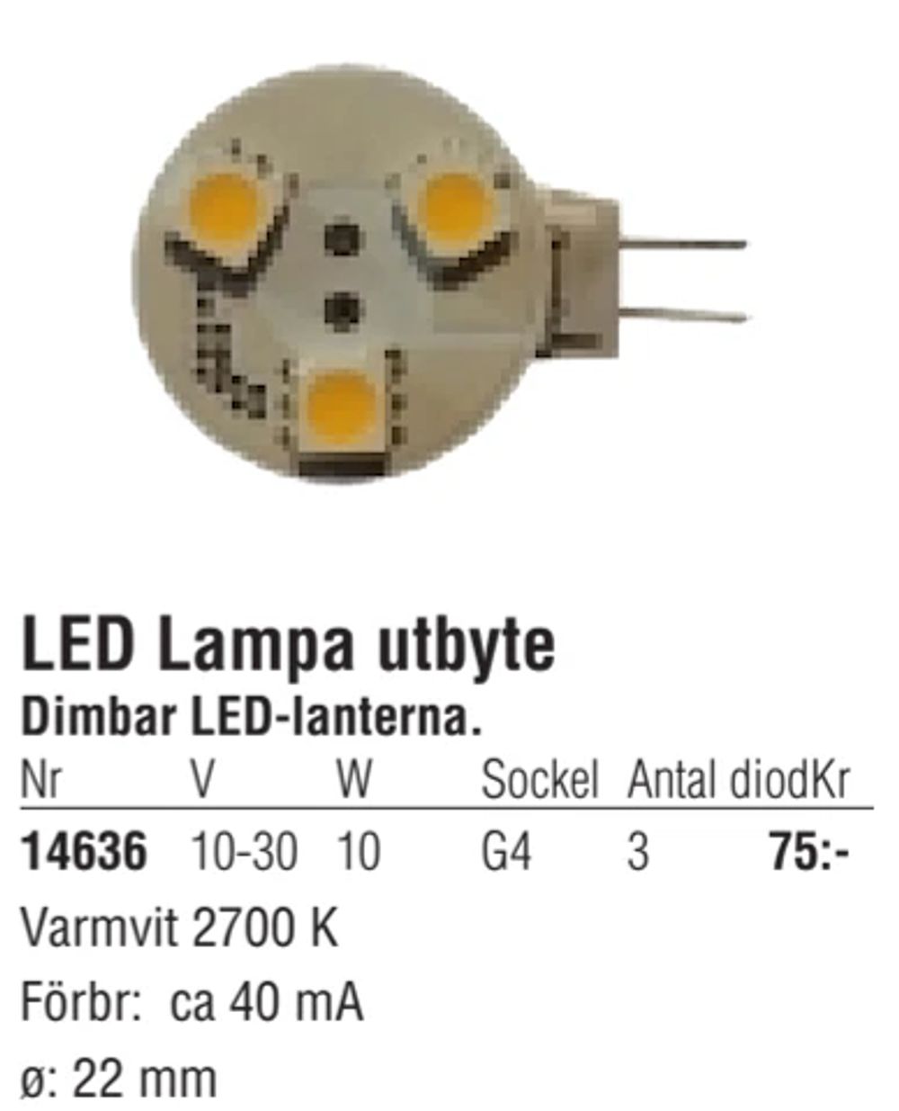 Erbjudanden på LED Lampa utbyte från Erlandsons Brygga för 75 kr