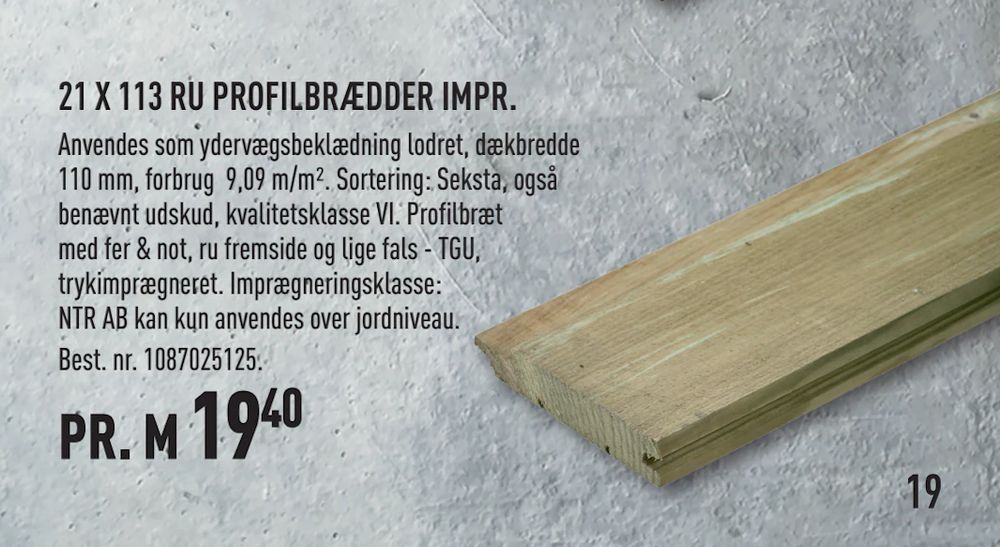 Tilbud på 21 X 113 RU PROFILBRÆDDER IMPR. fra Fog Trælast & Byggecenter til 19,40 kr.