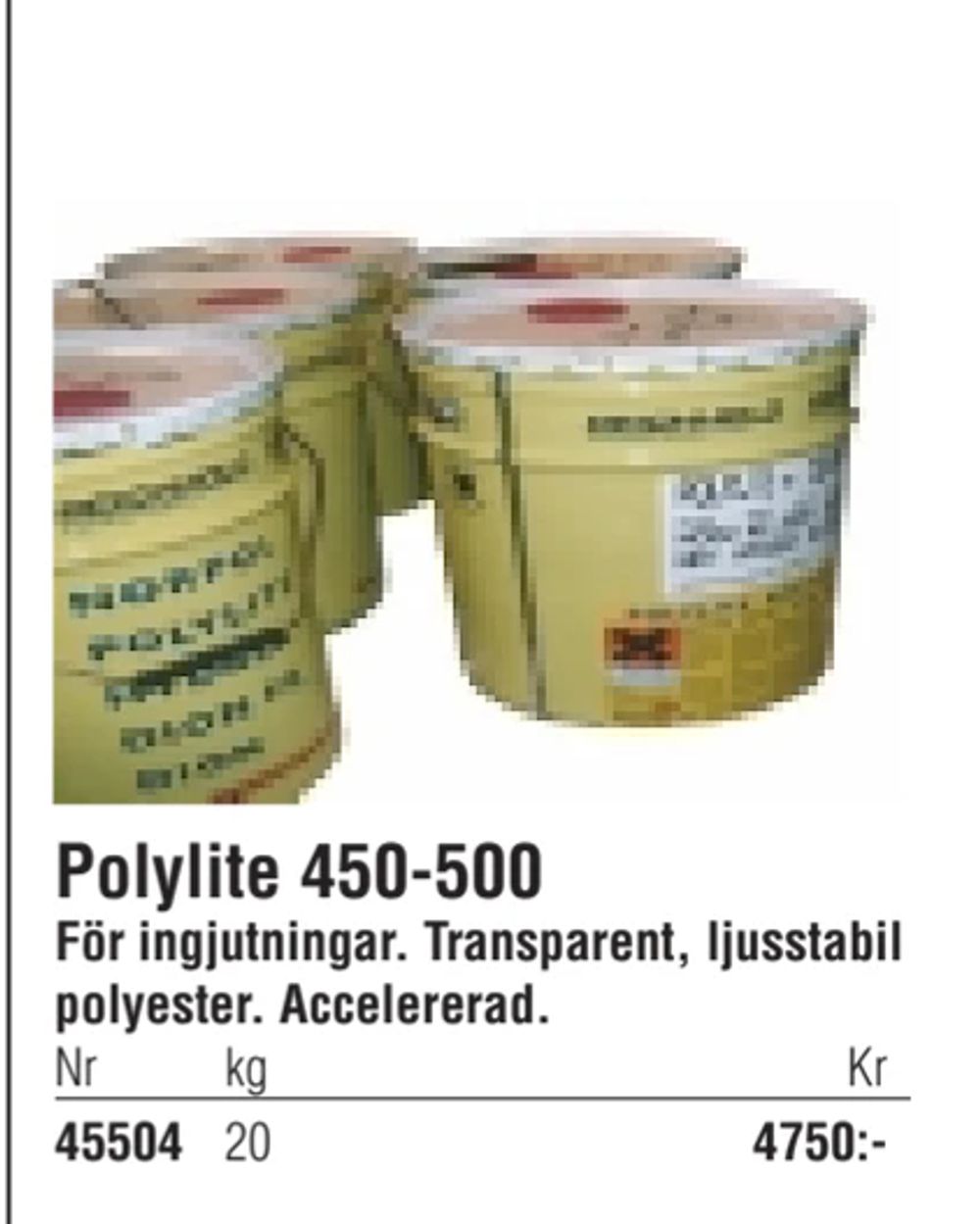 Erbjudanden på Polylite 450-500 från Erlandsons Brygga för 4 750 kr