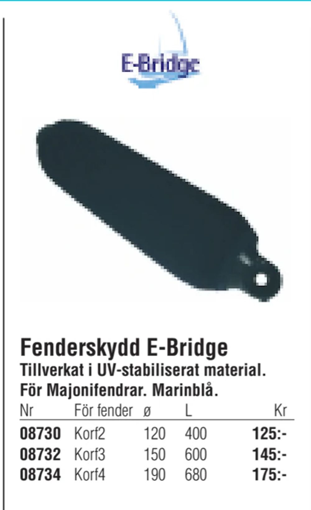Erbjudanden på Fenderskydd E-Bridge från Erlandsons Brygga för 125 kr
