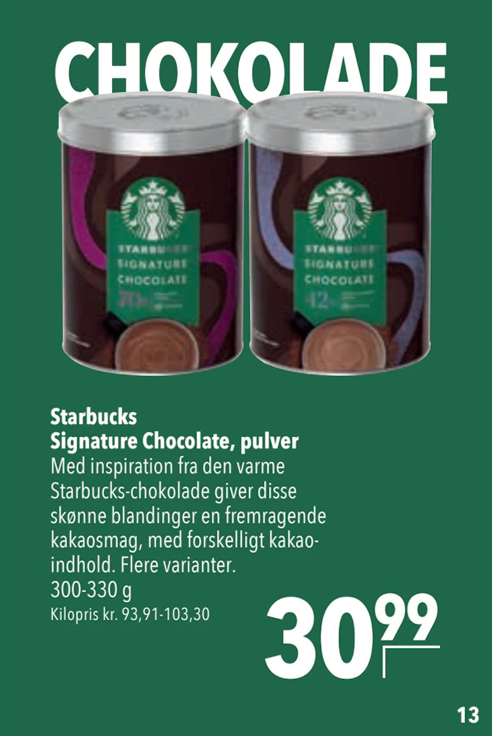 Tilbud på Starbucks Signature Chocolate, pulver fra CITTI til 30,99 kr.
