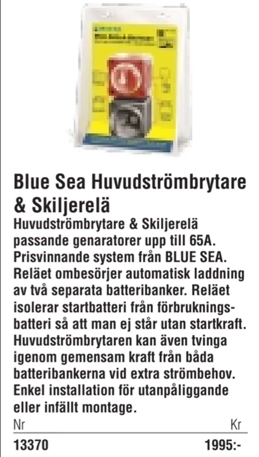 Erbjudanden på Blue Sea Huvudströmbrytare & Skiljerelä från Erlandsons Brygga för 1 995 kr