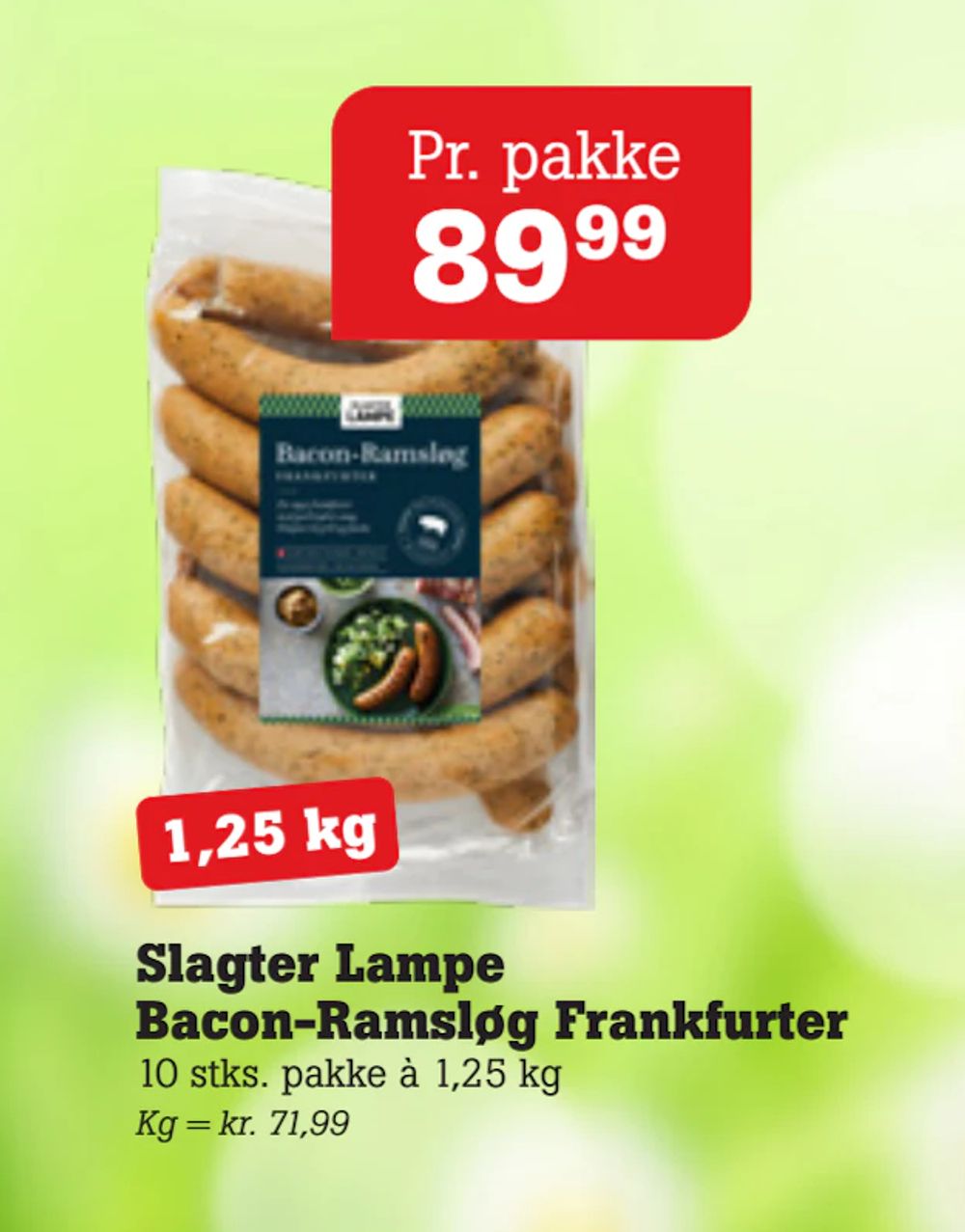 Tilbud på Slagter Lampe Bacon-Ramsløg Frankfurter fra Poetzsch Padborg til 89,99 kr.