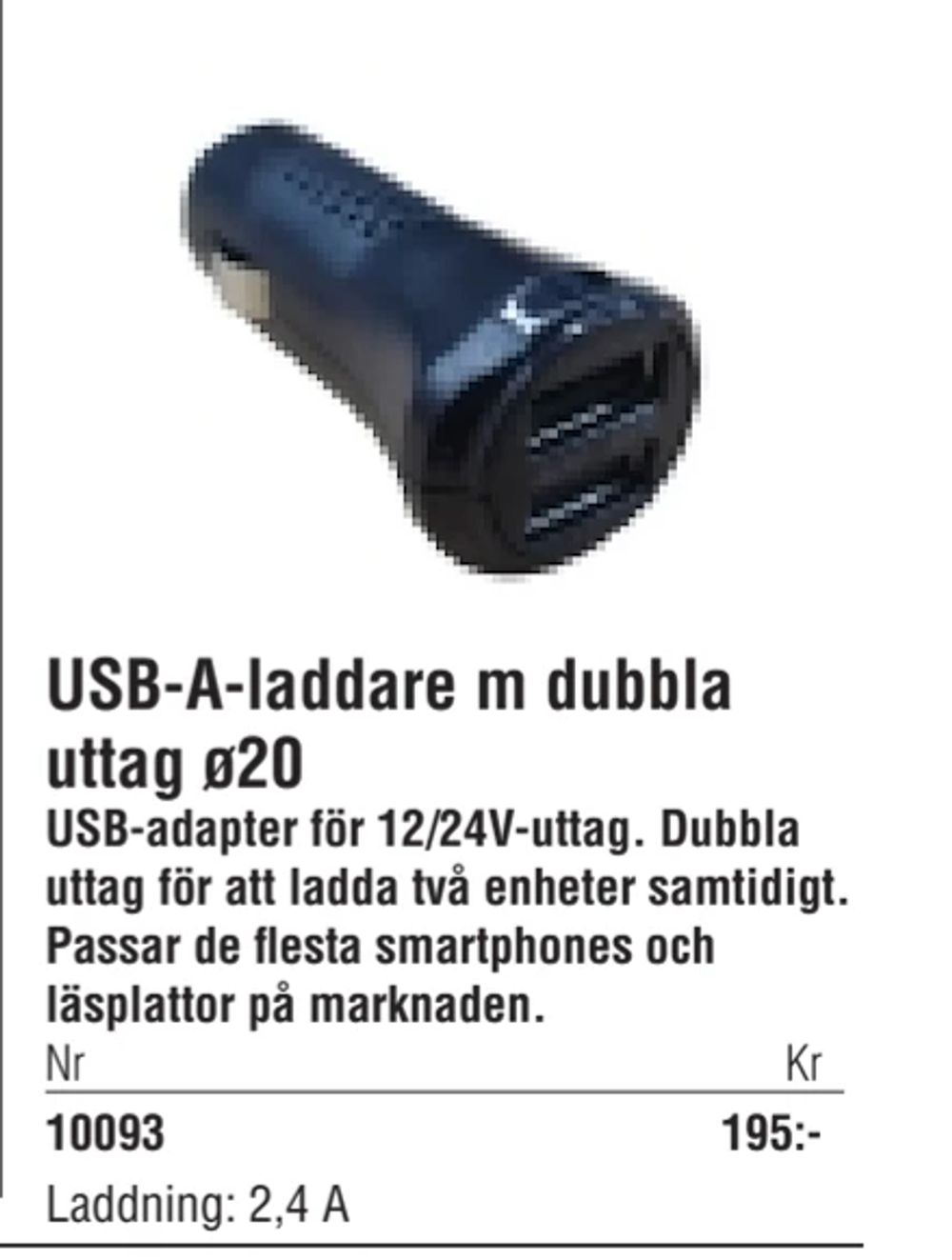 Erbjudanden på USB-A-laddare m dubbla uttag ø20 från Erlandsons Brygga för 195 kr