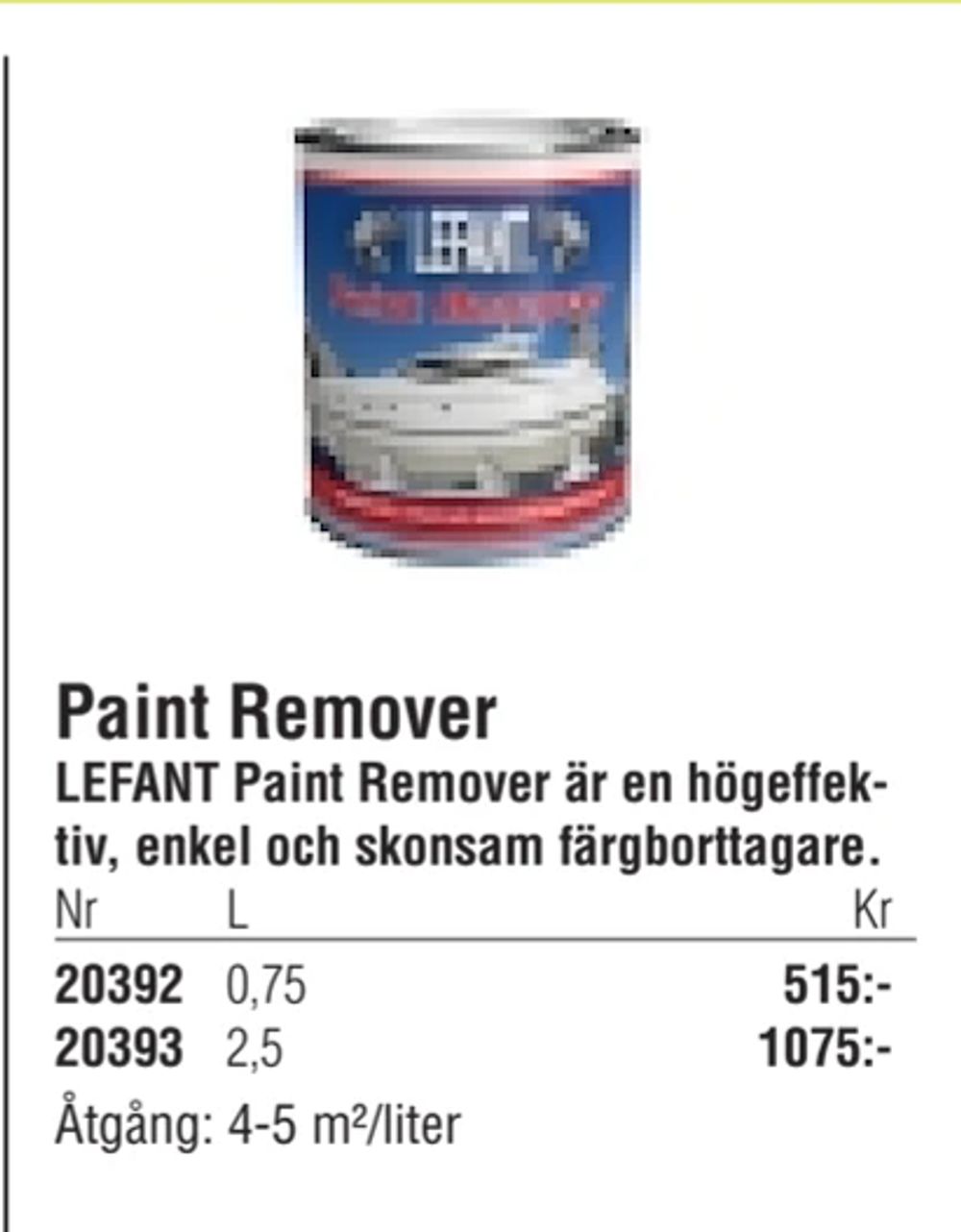 Erbjudanden på Paint Remover från Erlandsons Brygga för 515 kr