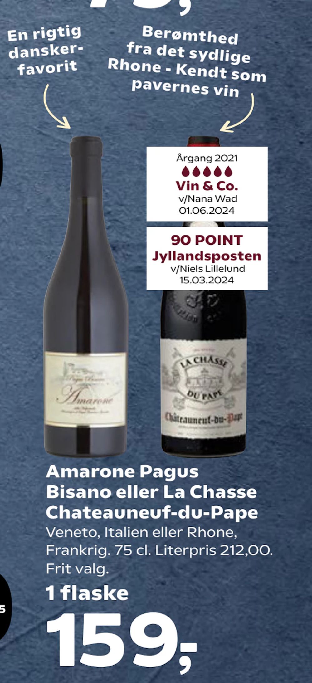 Tilbud på Amarone Pagus Bisano eller La Chasse Chateauneuf-du-Pape fra Kvickly til 159 kr.