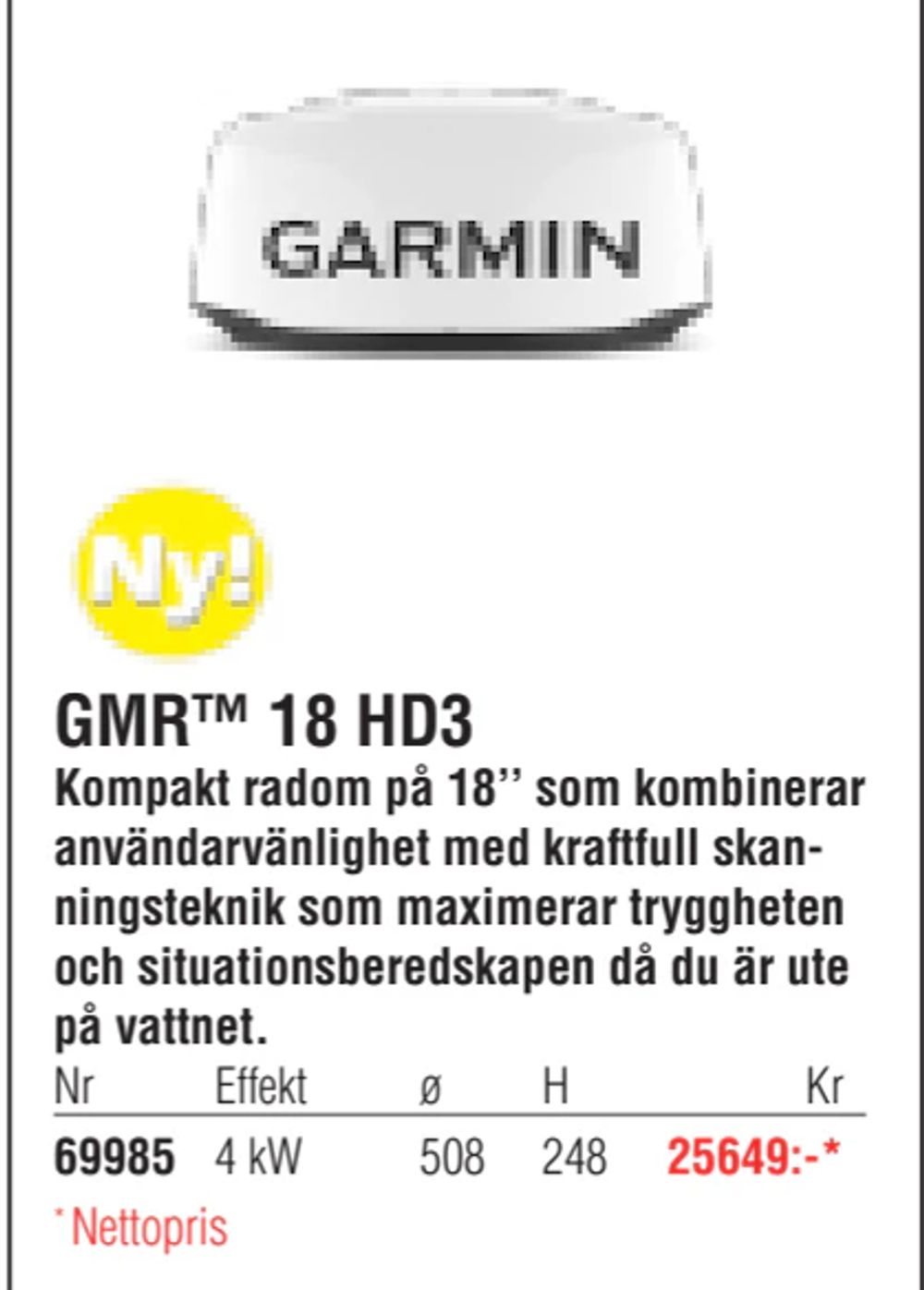 Erbjudanden på GMR™ 18 HD3 från Erlandsons Brygga för 25 649 kr
