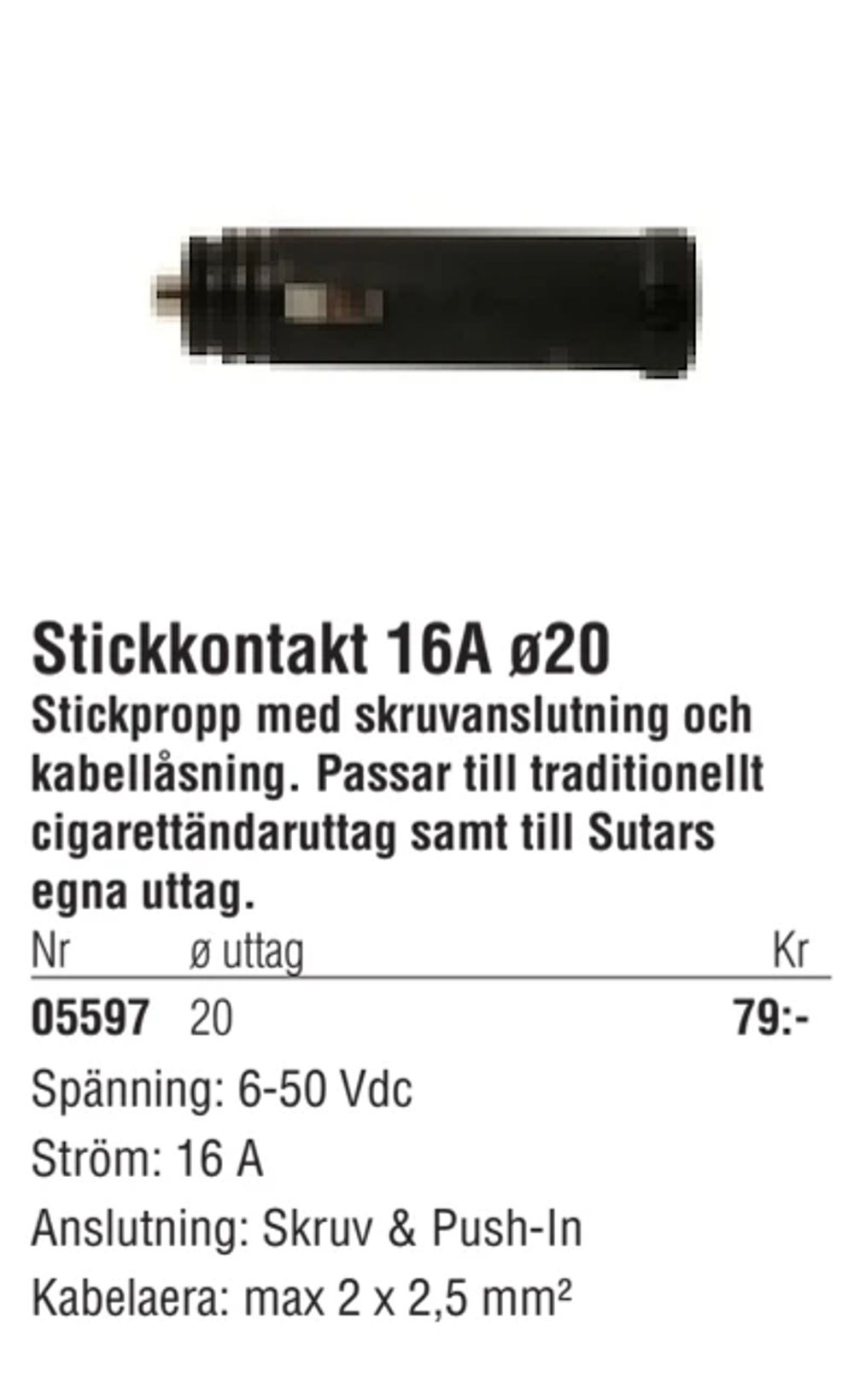 Erbjudanden på Stickkontakt 16A ø20 från Erlandsons Brygga för 79 kr