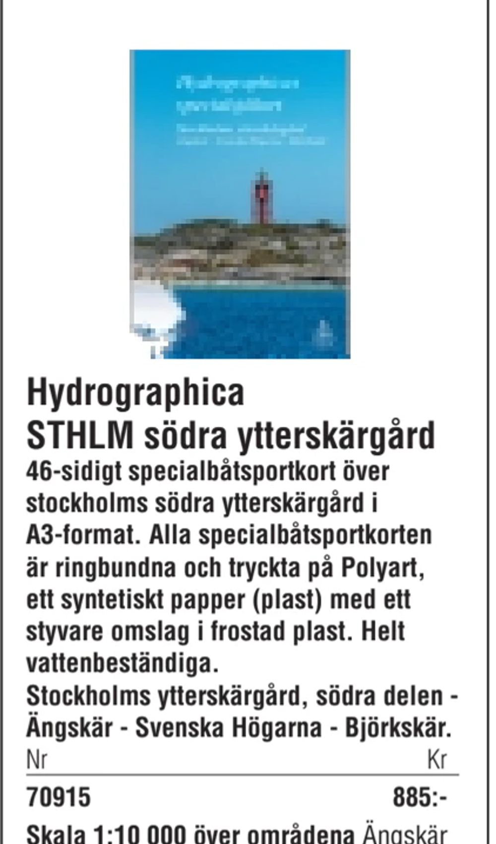 Erbjudanden på Hydrographica STHLM södra ytterskärgård från Erlandsons Brygga för 885 kr