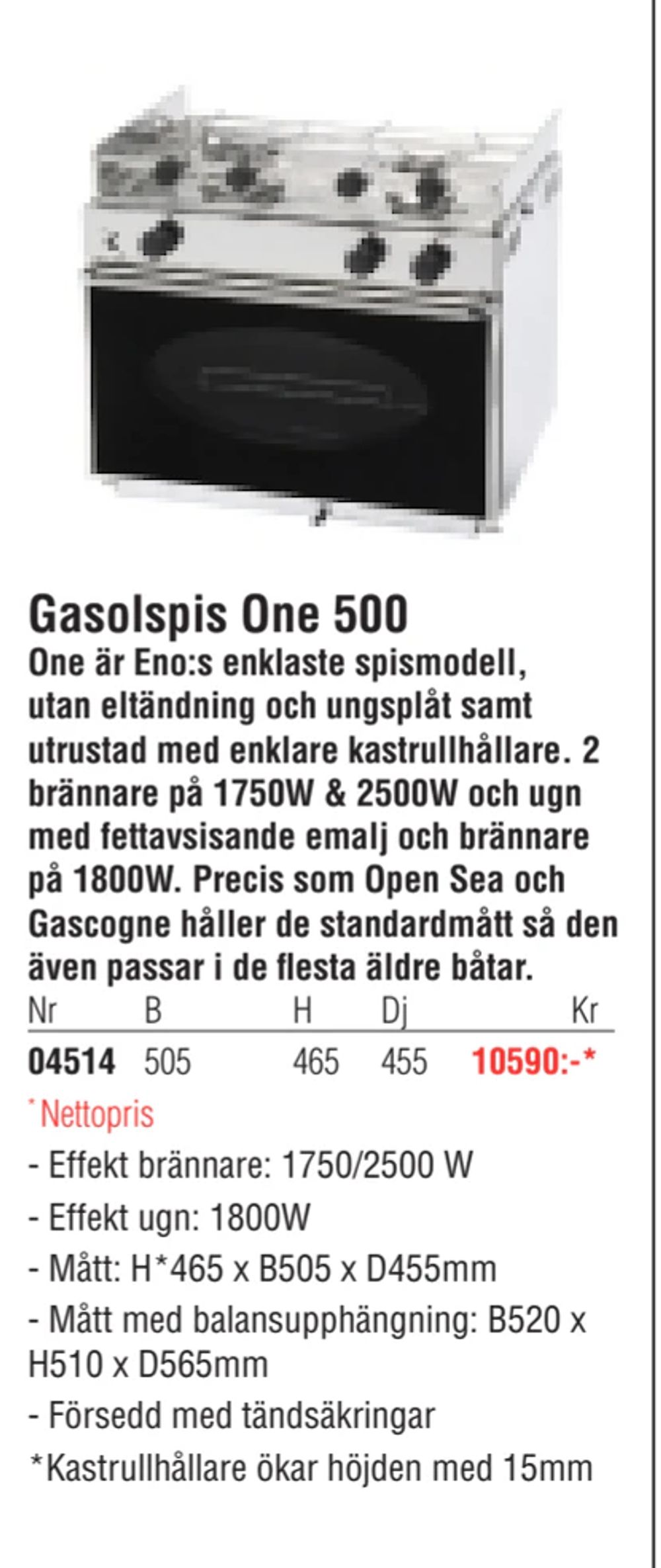 Erbjudanden på Gasolspis One 500 från Erlandsons Brygga för 10 590 kr