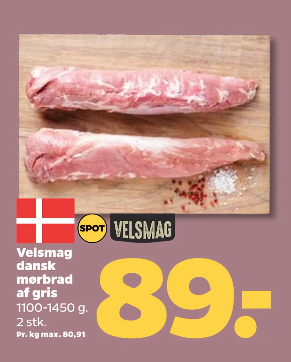 Tilbud på Velsmag dansk mørbrad af gris fra Netto til 89 kr.