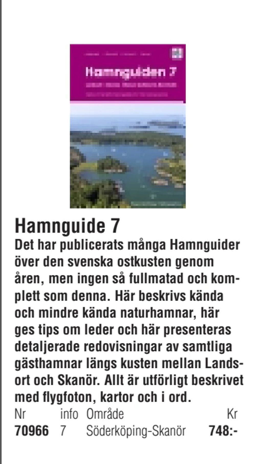 Erbjudanden på Hamnguide 7 från Erlandsons Brygga för 748 kr