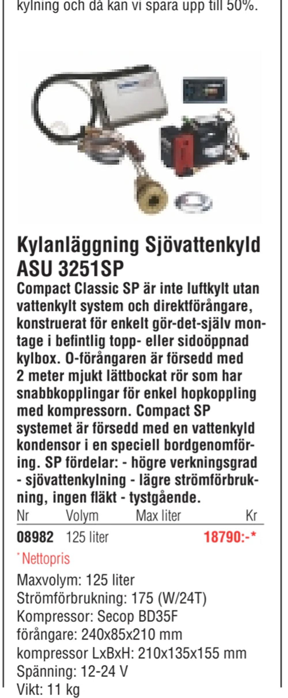 Erbjudanden på Kylanläggning Sjövattenkyld ASU 3251SP från Erlandsons Brygga för 18 790 kr