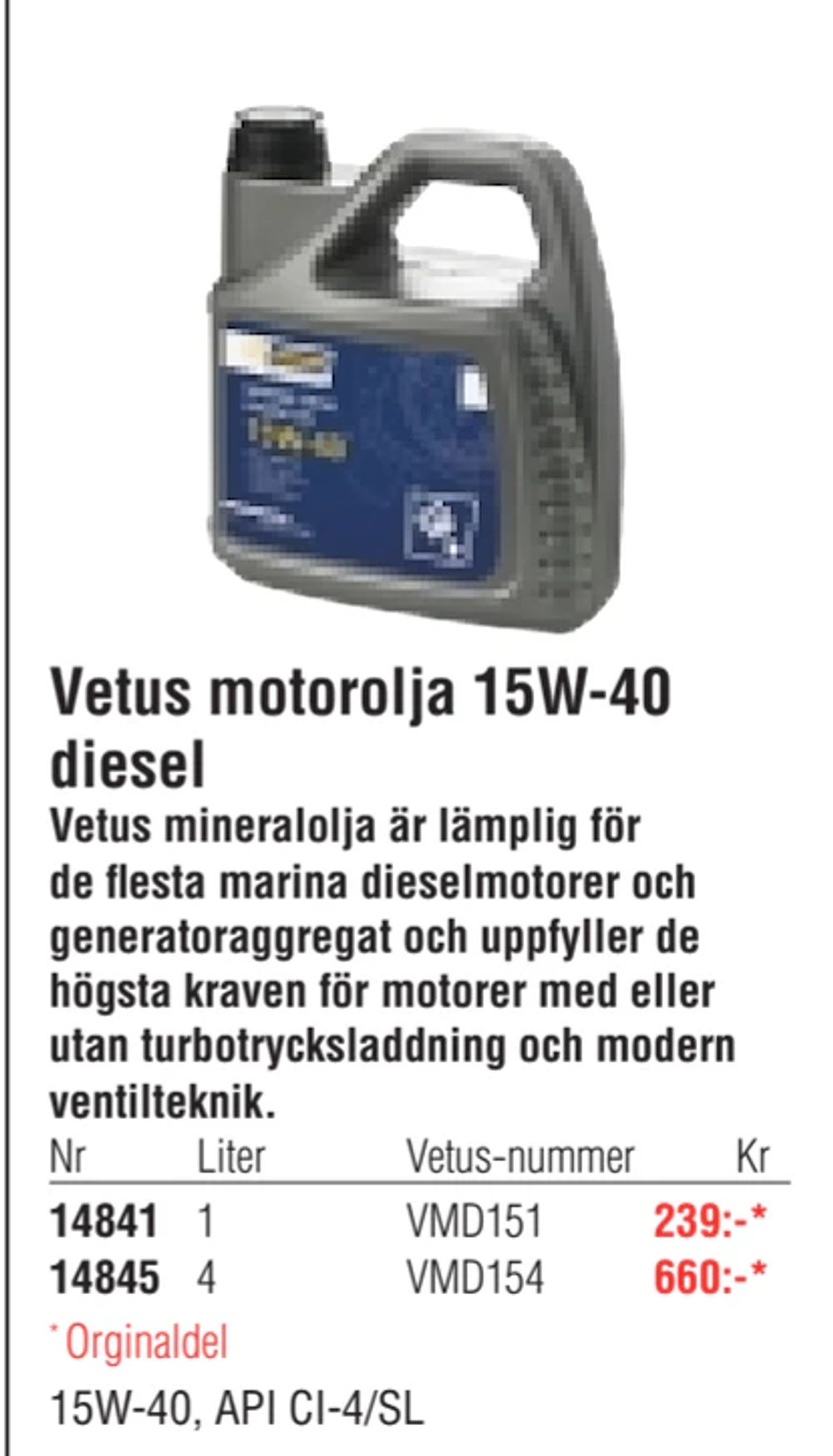 Erbjudanden på Vetus motorolja 15W-40 diesel från Erlandsons Brygga för 239 kr