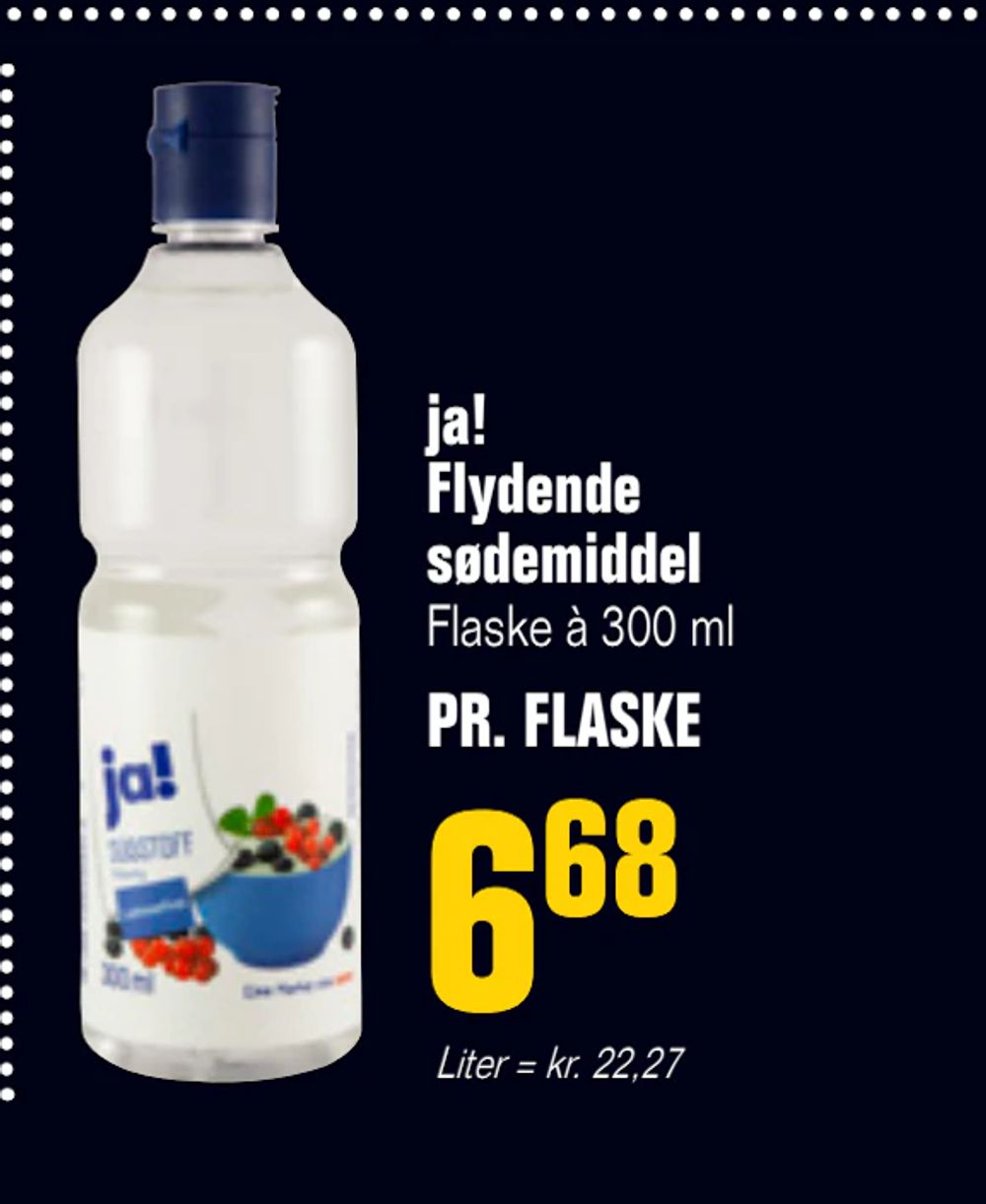 Tilbud på ja! Flydende sødemiddel fra Poetzsch Padborg til 6,68 kr.