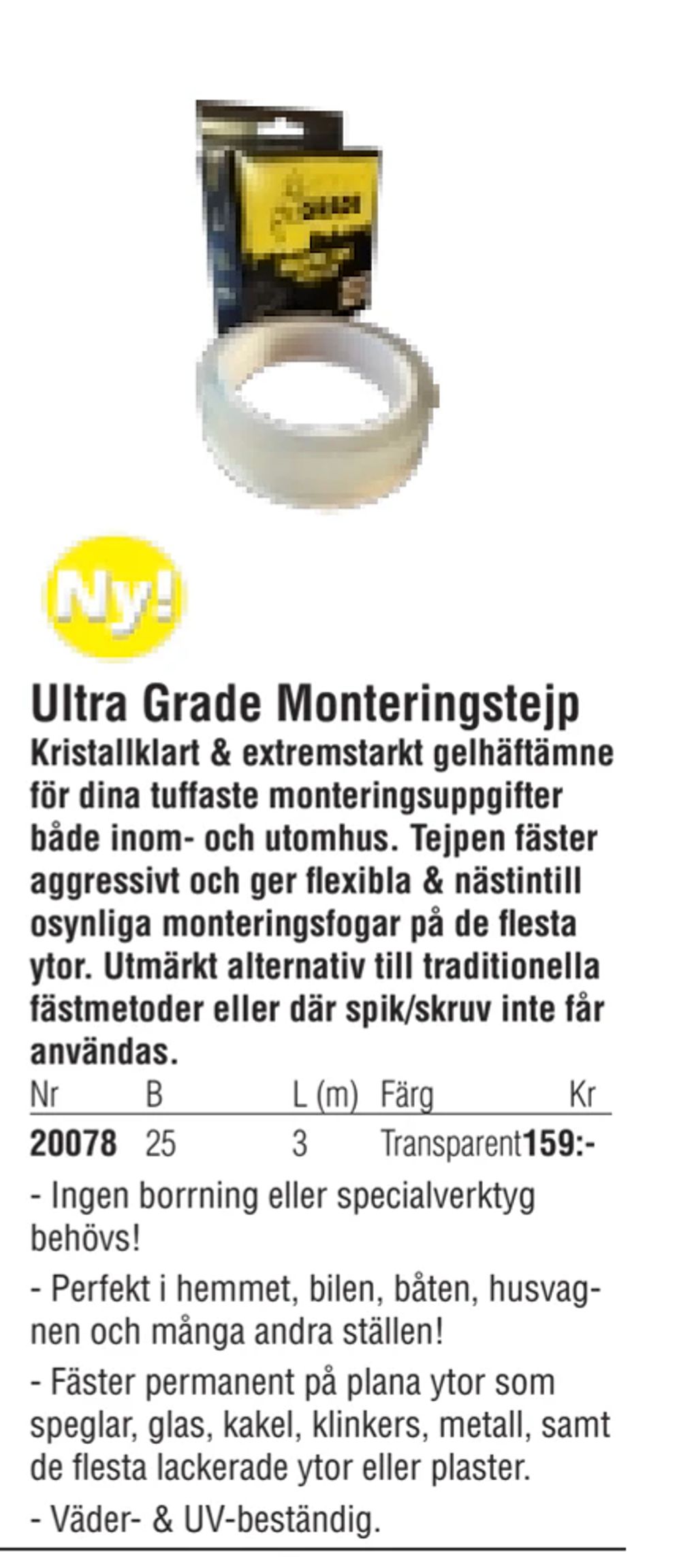 Erbjudanden på Ultra Grade Monteringstejp från Erlandsons Brygga för 159 kr