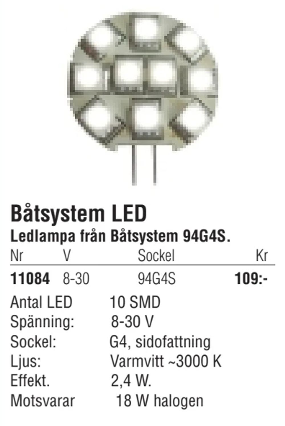 Erbjudanden på Båtsystem LED från Erlandsons Brygga för 109 kr