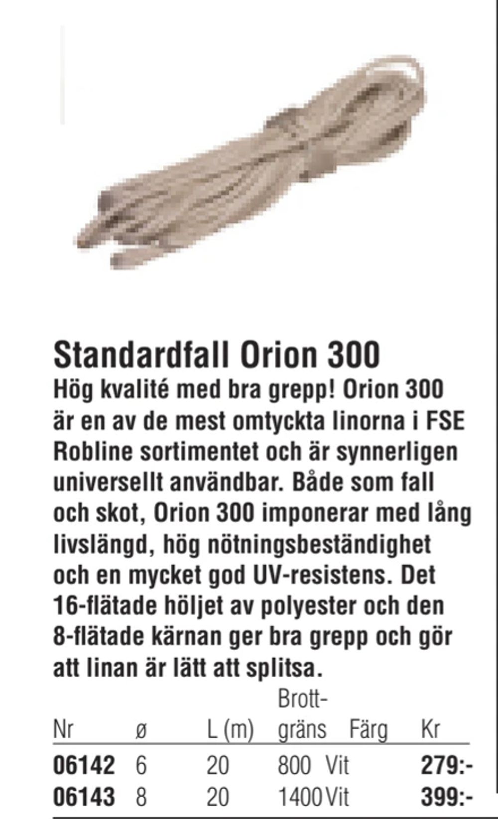Erbjudanden på Standardfall Orion 300 från Erlandsons Brygga för 279 kr