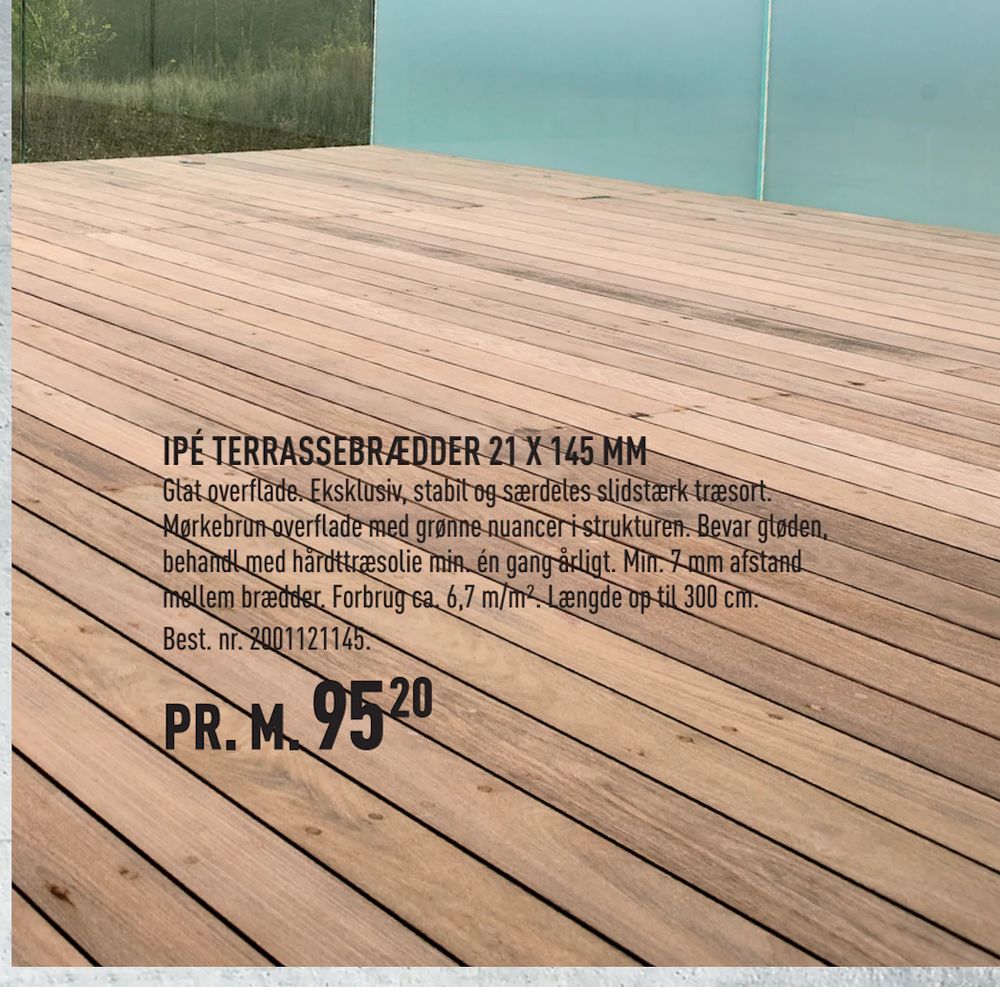 Tilbud på IPÉ TERRASSEBRÆDDER 21 X 145 MM fra Fog Trælast & Byggecenter til 95,20 kr.