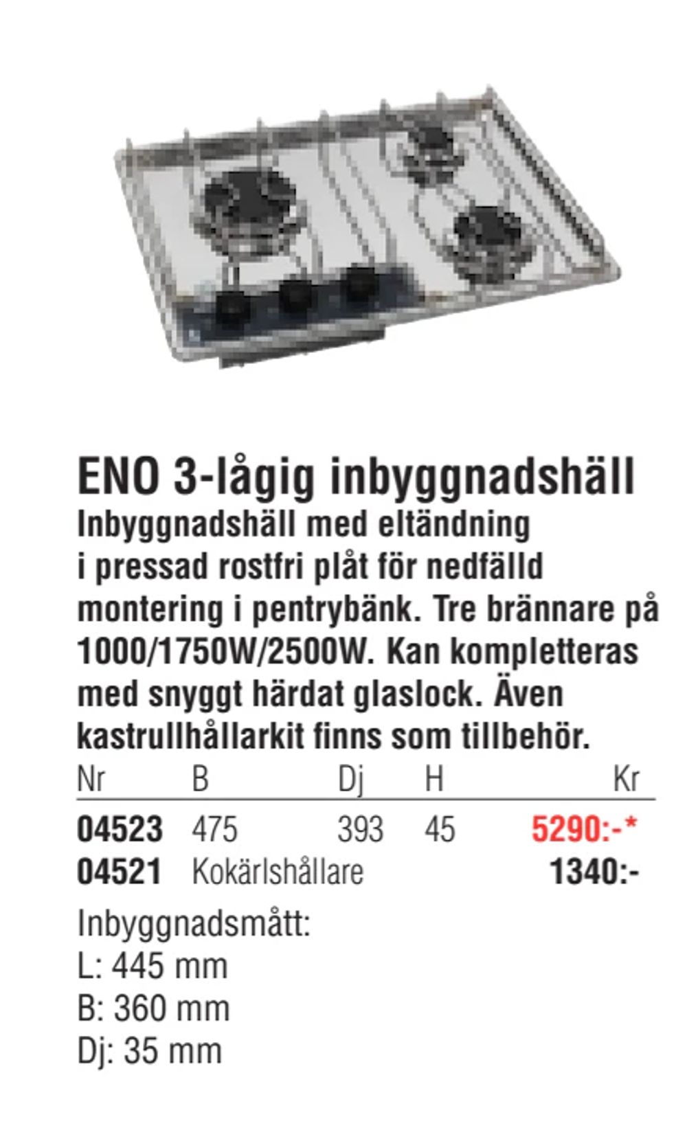Erbjudanden på ENO 3-lågig inbyggnadshäll från Erlandsons Brygga för 5 290 kr