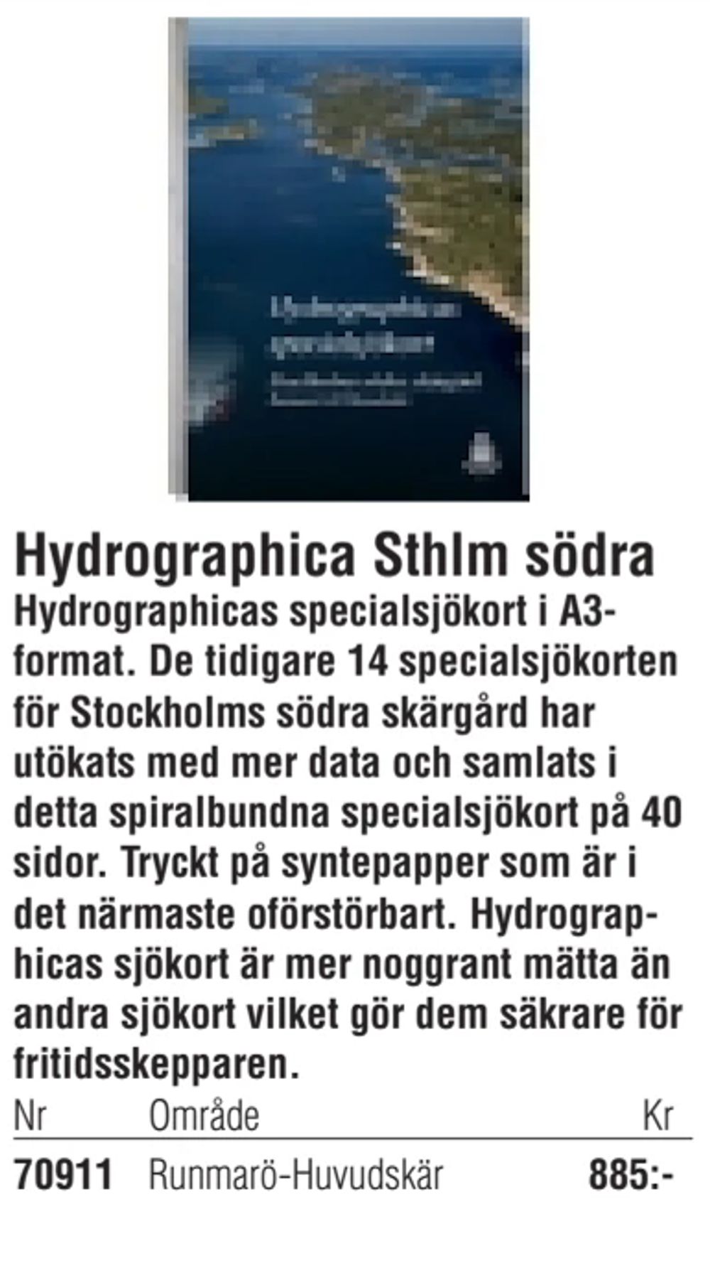Erbjudanden på Hydrographica Sthlm södra från Erlandsons Brygga för 885 kr