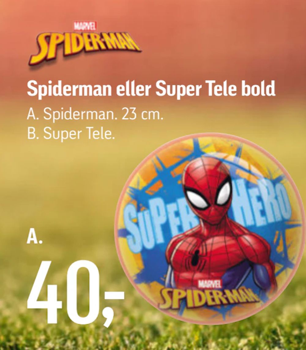 Tilbud på Spiderman eller Super Tele bold fra føtex til 40 kr.