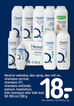 Neutral sæbebar, deo spray, deo roll-on, shampoo normal, shampoo 2i1, shampoo antiskæl, balsam, bodylotion, kids shampoo eller kids bad 50-250 ml/200 g