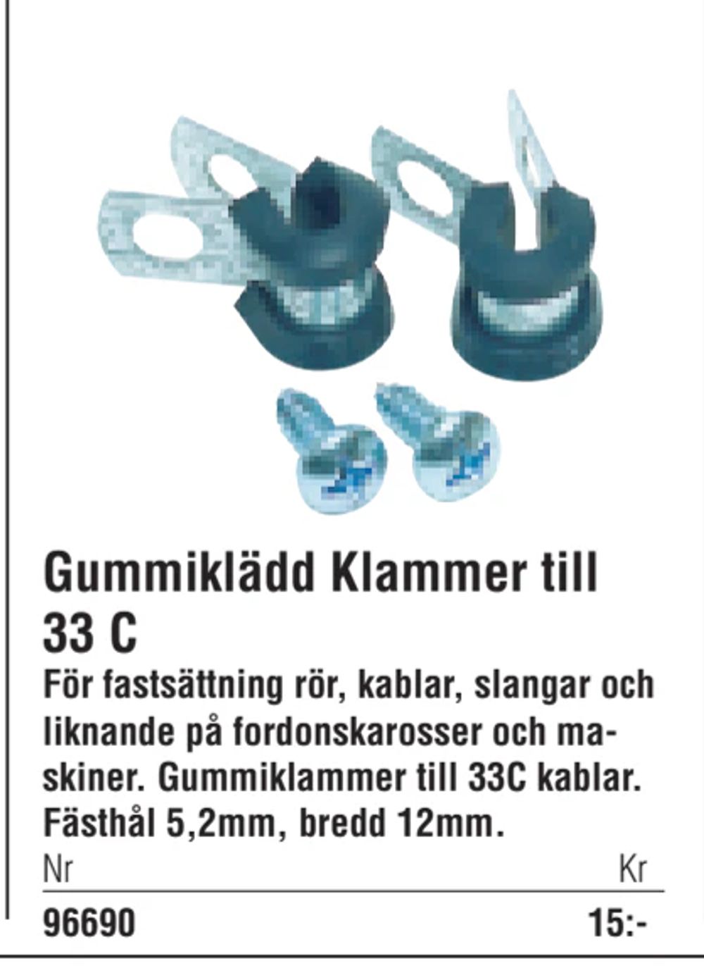 Erbjudanden på Gummiklädd Klammer till 33 C från Erlandsons Brygga för 15 kr