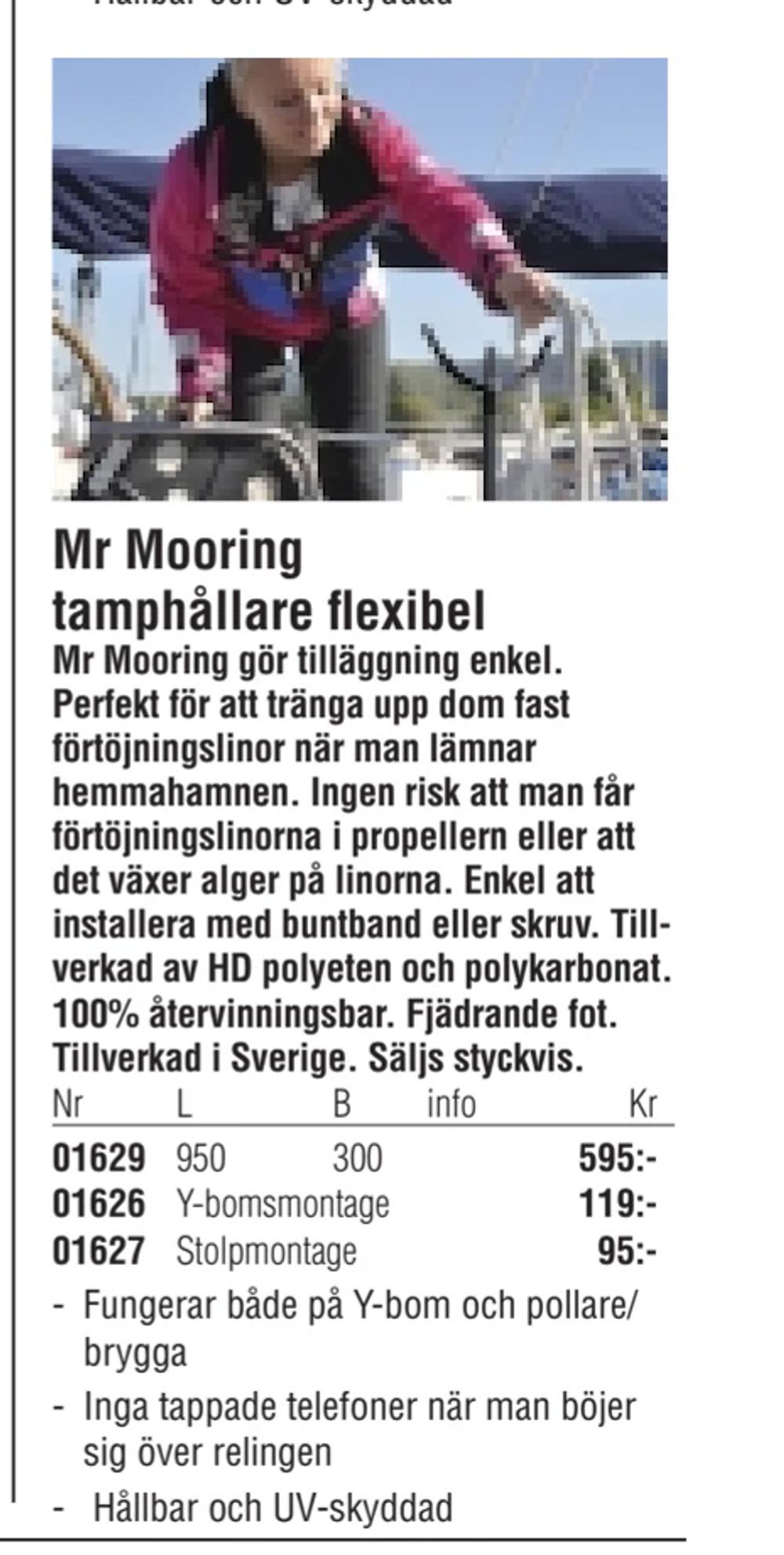Erbjudanden på Mr Mooring tamphållare flexibel från Erlandsons Brygga för 95 kr