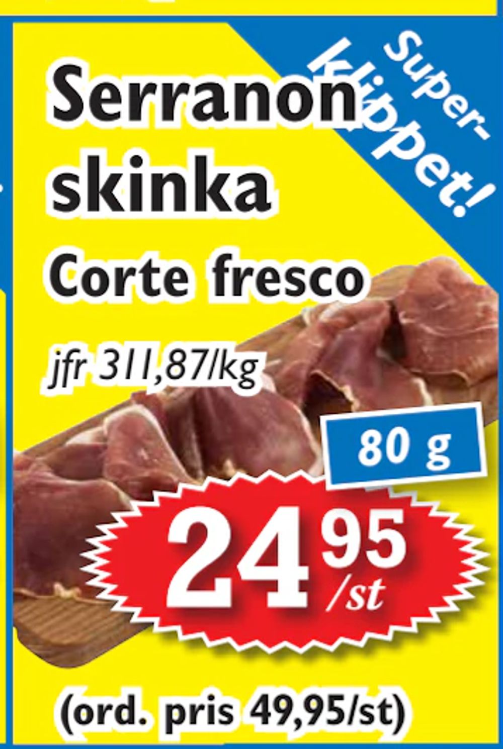 Erbjudanden på Serranon skinka från T-jarlen för 24,95 kr