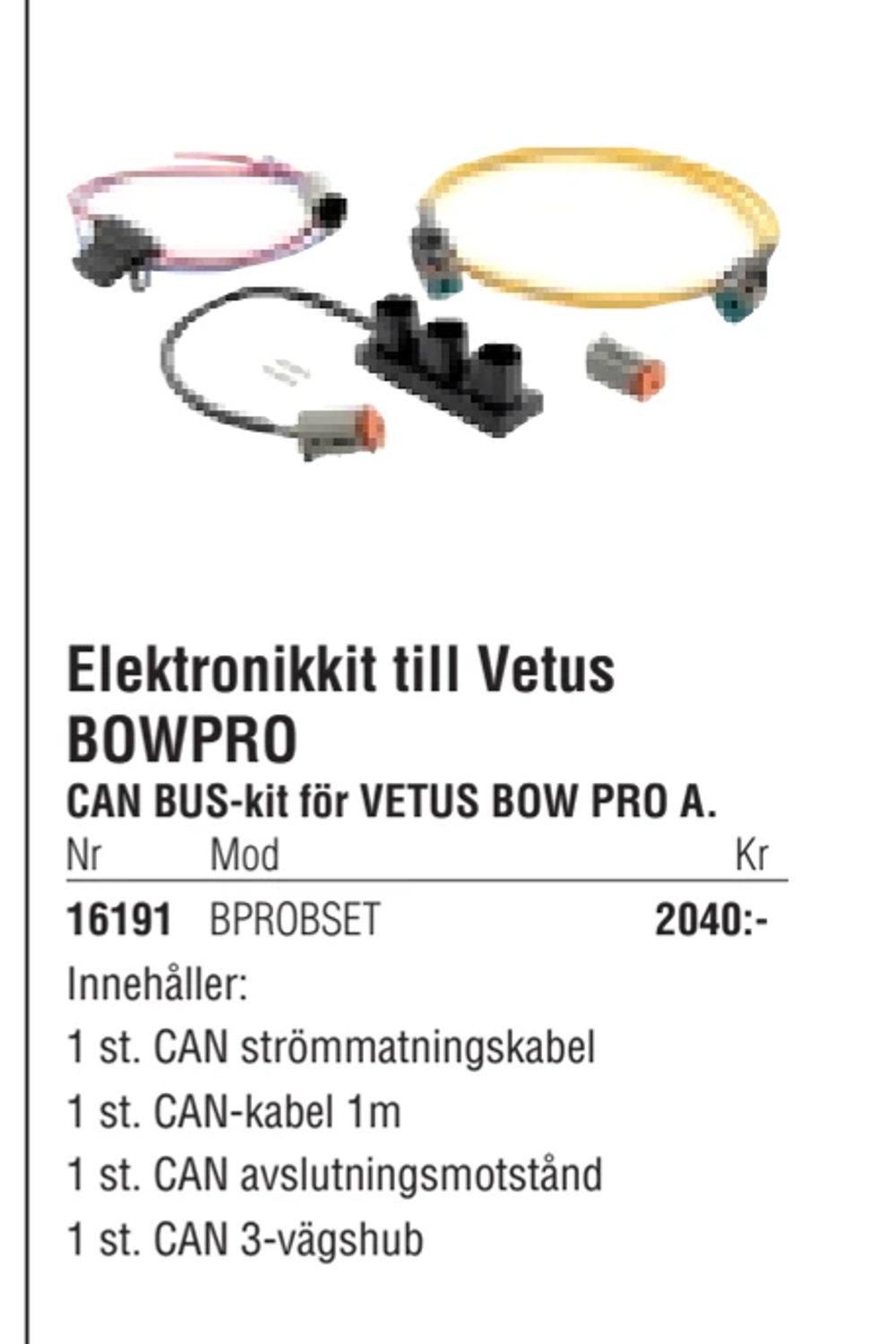 Erbjudanden på Elektronikkit till Vetus BOWPRO från Erlandsons Brygga för 2 040 kr