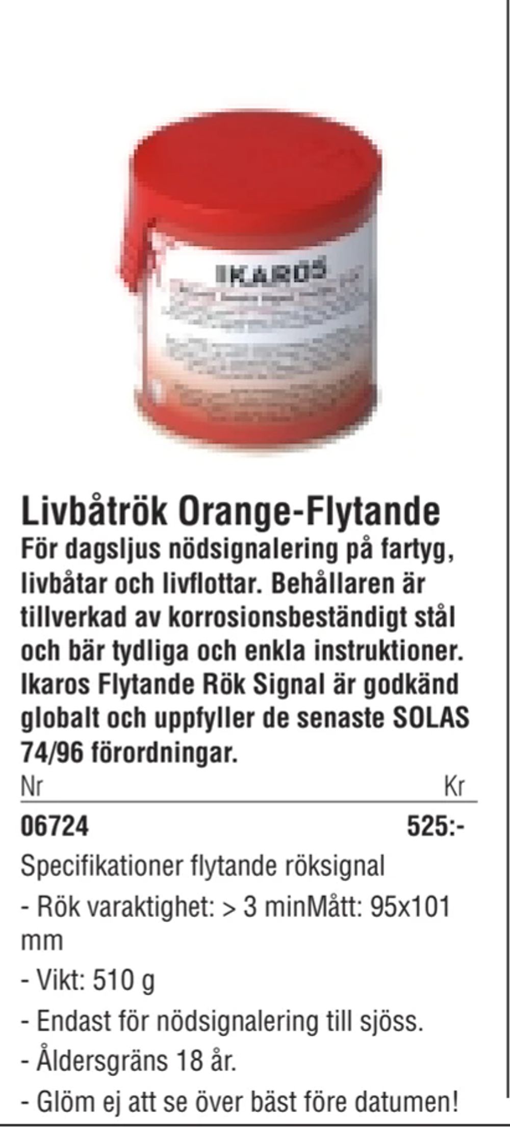 Erbjudanden på Livbåtrök Orange-Flytande från Erlandsons Brygga för 525 kr