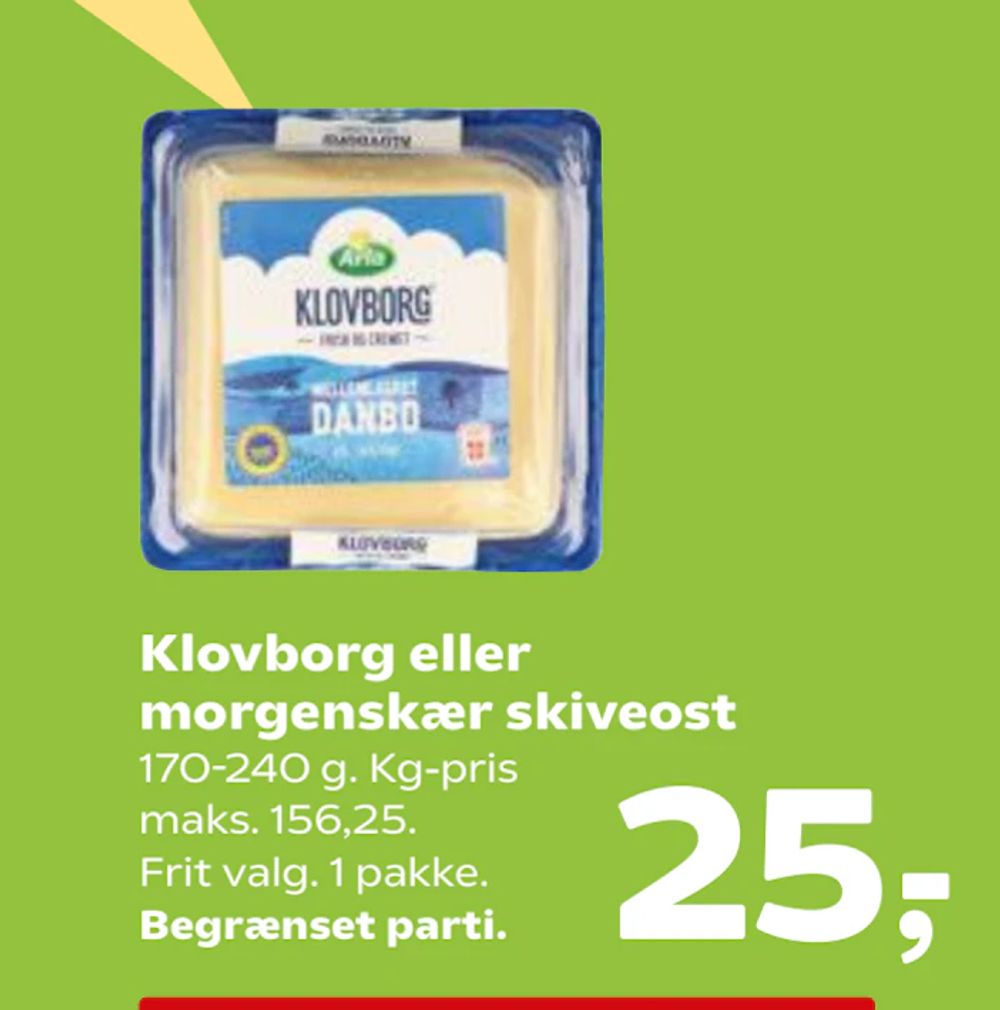 Tilbud på Klovborg eller morgenskær skiveost fra Kvickly til 25 kr.