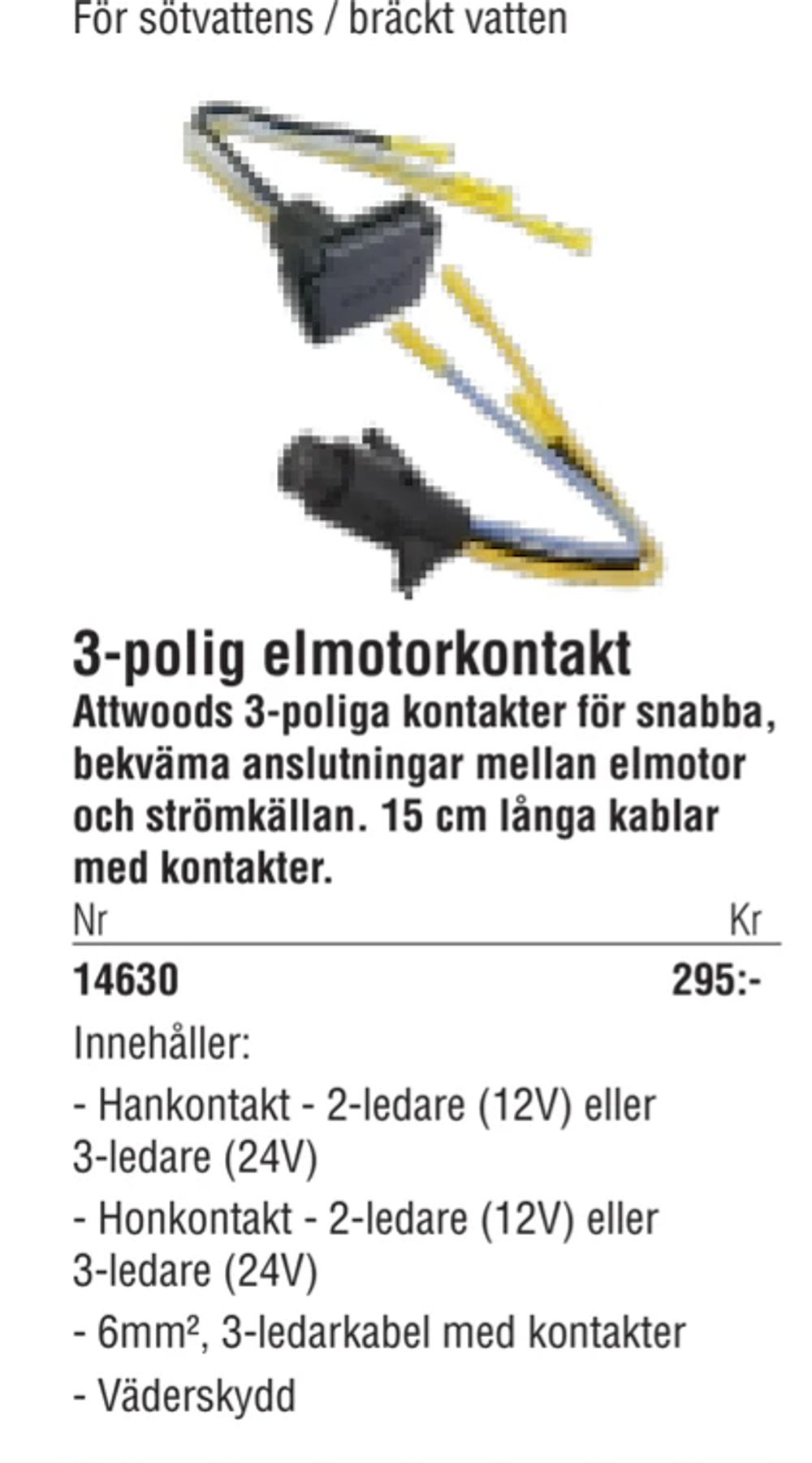Erbjudanden på 3-polig elmotorkontakt från Erlandsons Brygga för 295 kr