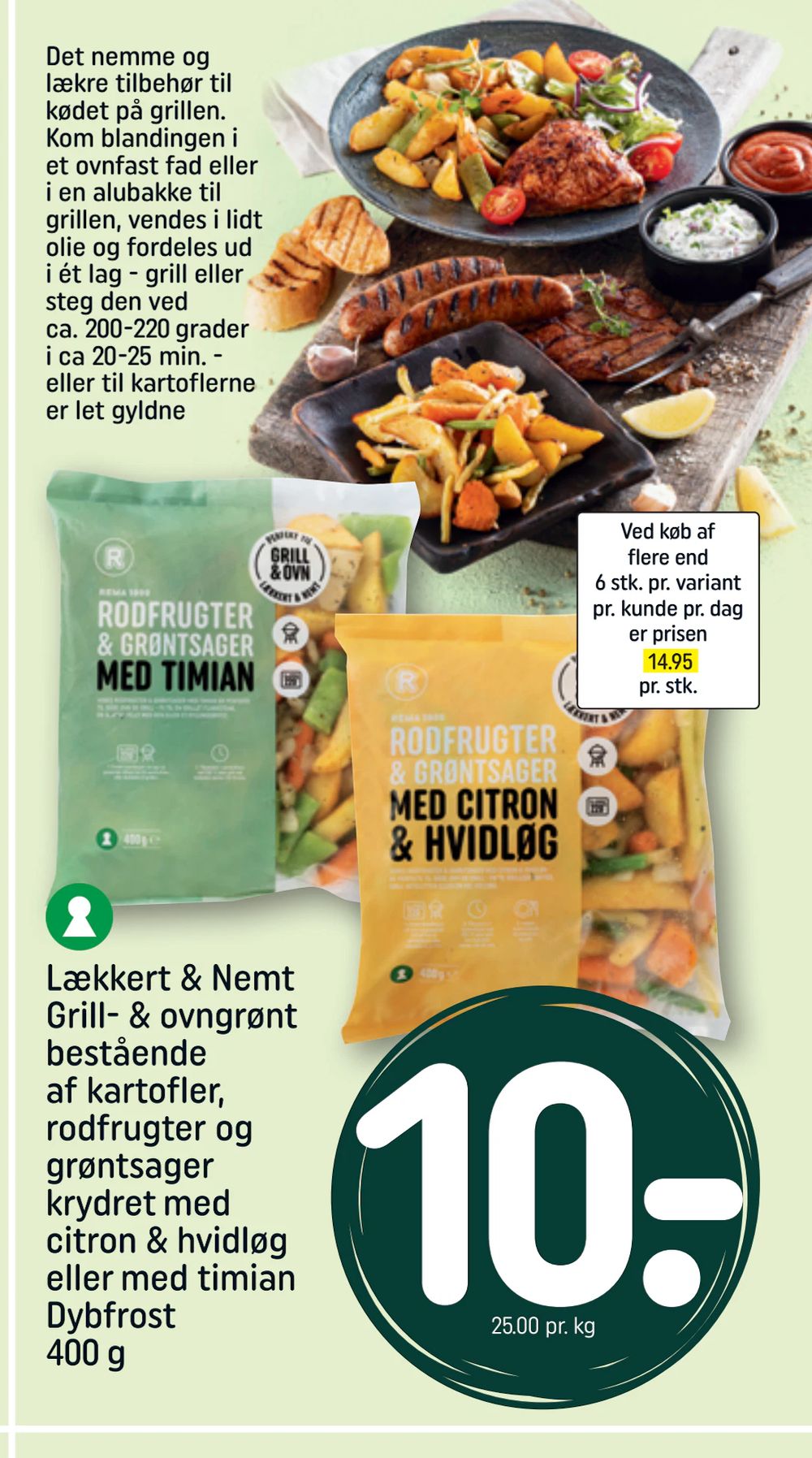 Tilbud på Lækkert & Nemt Grill- & ovngrønt bestående af kartofler, rodfrugter og grøntsager krydret med citron & hvidløg eller med timian Dybfrost 400 g fra REMA 1000 til 10 kr.