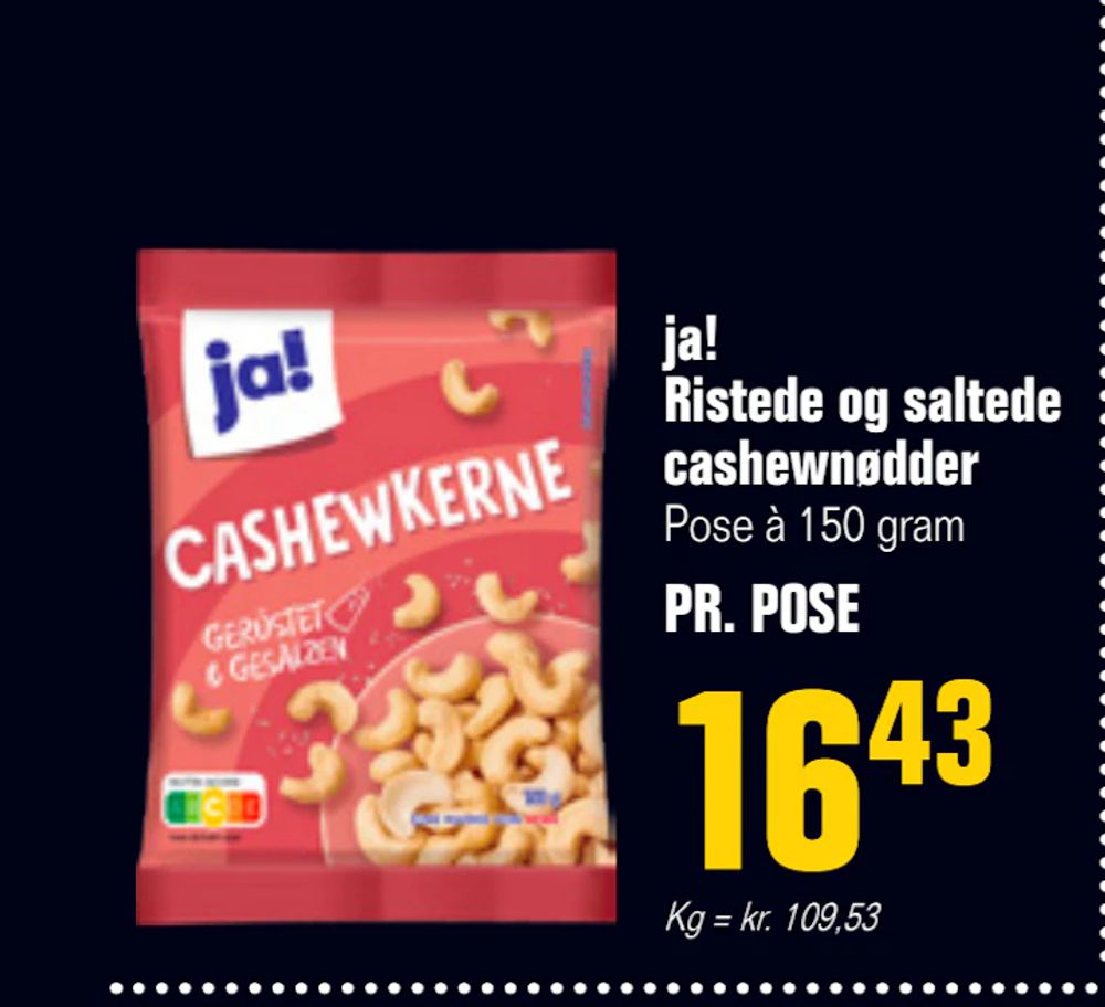 Tilbud på ja! Ristede og saltede cashewnødder fra Poetzsch Padborg til 16,43 kr.